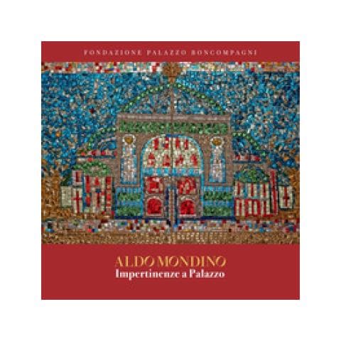 Silvia Evengelisti - Aldo Mondino. Impertinenze a palazzo. Ediz. a colori - Foto 1