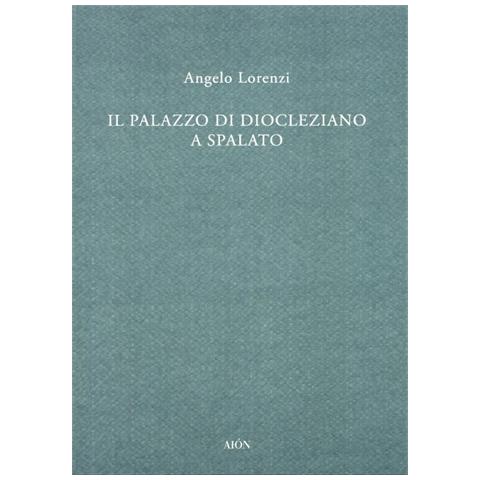 Angelo Lorenzi - Il palazzo di Diocleziano a Spalato - Foto 1