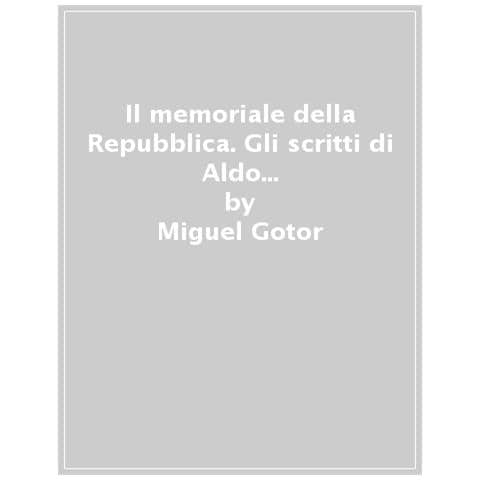 Miguel Gotor - Il Memoriale Della Repubblica. Gli Scritti Di Aldo Moro Dalla Prigionia E L'anatomia Del Potere Italiano - Foto 1