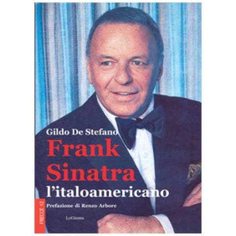 Gildo De Stefano - Frank Sinatra, L'italoamericano. Nuova Ediz. - Foto 1