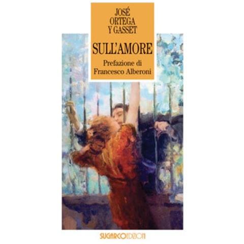 José Ortega Y Gasset - Sull'amore - Foto 1