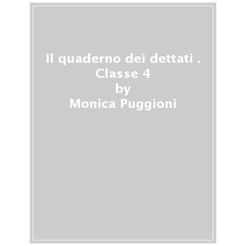 Monica Puggioni - Il Quaderno Dei Dettati. Classe 4. Con Qr Code Con Tracce Audio - Foto 1