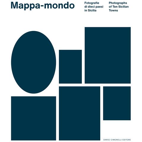 Roberta Valtorta - Mappa-mondo. Fotografie di dieci paesi in Sicilia-Photographs of ten sicilian towns. Ediz. bilingue - Foto 1