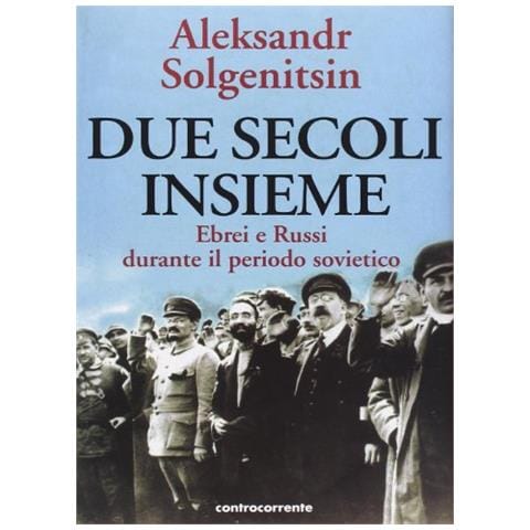 Aleksandr Solzenicyn - Due secoli insieme. Vol. 2: Ebrei e russi durante il periodo sovietico - Foto 1