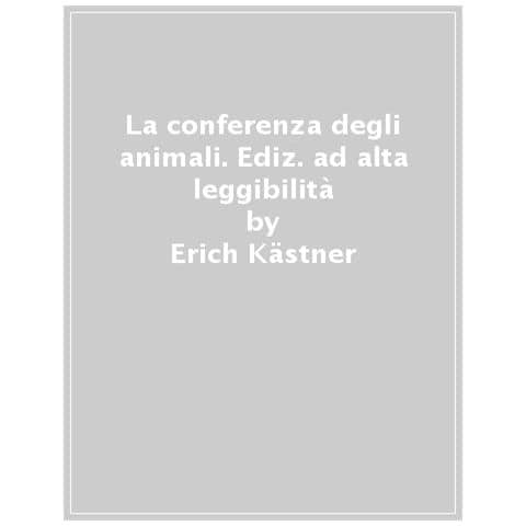 Erich Kästner - La conferenza degli animali. Ediz. ad alta leggibilità - Foto 1