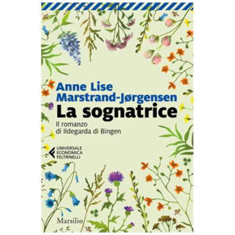 Anne Lise Marstrand-Jørgensen - La sognatrice. Il romanzo di Ildegarda di Bingen - Foto 2