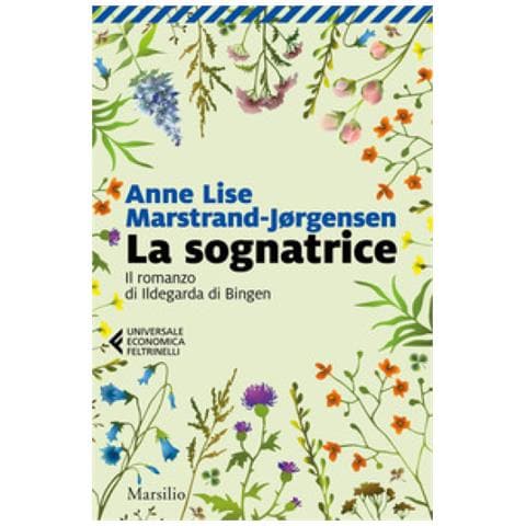 Anne Lise Marstrand-Jørgensen - La sognatrice. Il romanzo di Ildegarda di Bingen - Foto 1