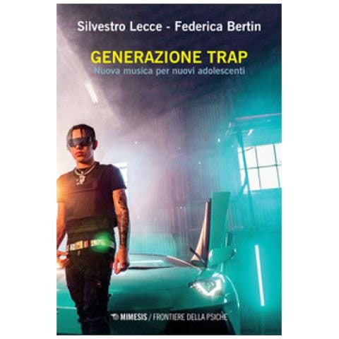 Silvestro Lecce - Generazione trap. Nuova musica per nuovi adolescenti - Foto 1