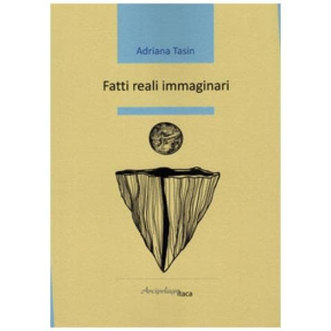 Adriana Tasin - Fatti Reali Immaginari - Foto 1