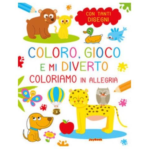 Coloriamo In Allegria. Coloro, Gioco E Mi Diverto - Foto 1