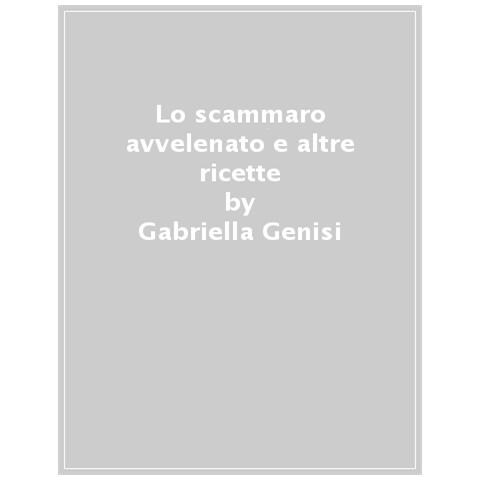 Gabriella Genisi - Lo Scammaro Avvelenato E Altre Ricette. Le Indagini Di Lolita Lobosco. Vol. 10 - Foto 1