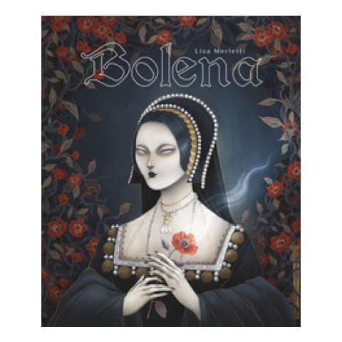 Lorenza Tonani - Bolena. Vita Di Anna Bolena - Foto 1