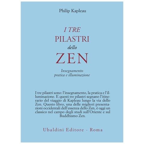 Philip Kapleau - I tre pilastri dello zen. Insegnamento, pratica e illuminazione - Foto 1
