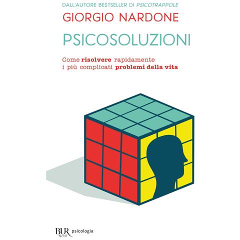 Giorgio Nardone - Psicosoluzioni. Come risolvere rapidamente i più complicati problemi della vita - Foto 1