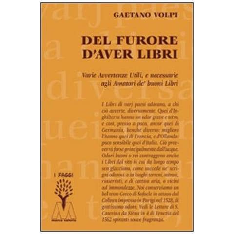 Gaetano Volpi - Del furore d'aver libri. Varie avvertenze utili, e necessarie agli amatori de' buoni libri, disposte per via d'alfabeto - Foto 3