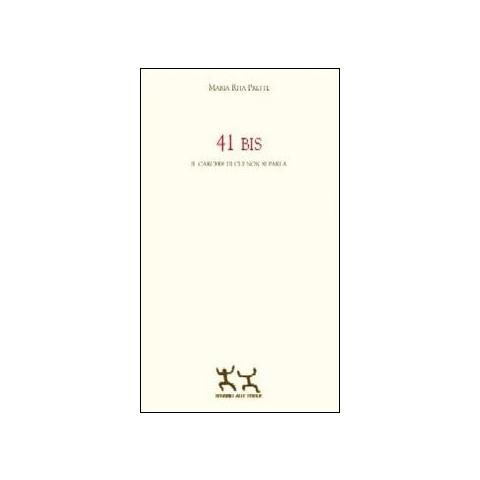 M. Rita Prette - 41 bis. Il carcere di cui non si parla - Foto 1