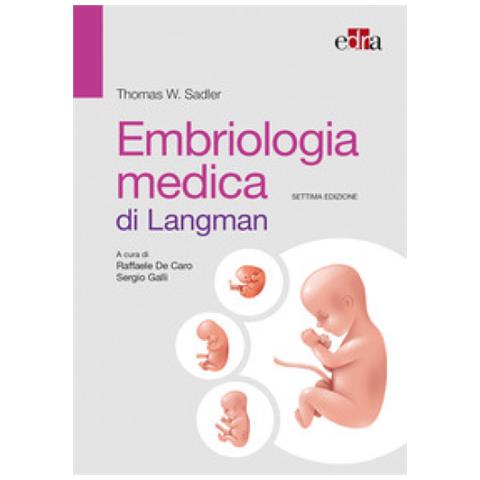 Thomas W. Sadler - Embriologia Medica Di Langman - Foto 1