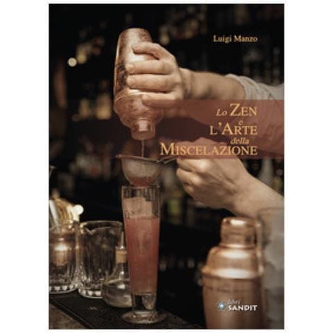 Luigi Manzo - Lo Zen E L'arte Della Miscelazione - Foto 1