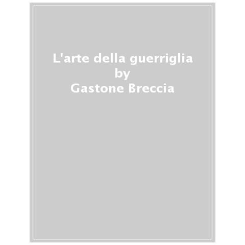 Gastone Breccia - L'arte Della Guerriglia - Foto 1
