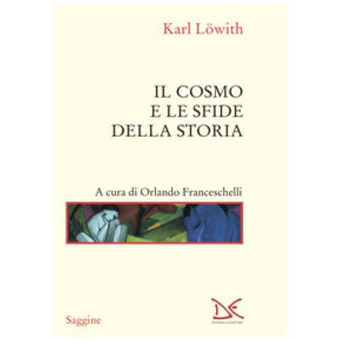 Karl Löwith - Il cosmo e le sfide della storia - Foto 1