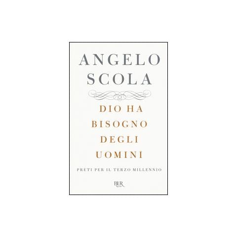 Angelo Scola - Dio ha bisogno degli uomini. Preti per il terzo millennio - Foto 2