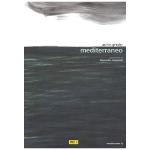 Armin Greder - Mediterraneo. Ediz. A Colori - Foto 1