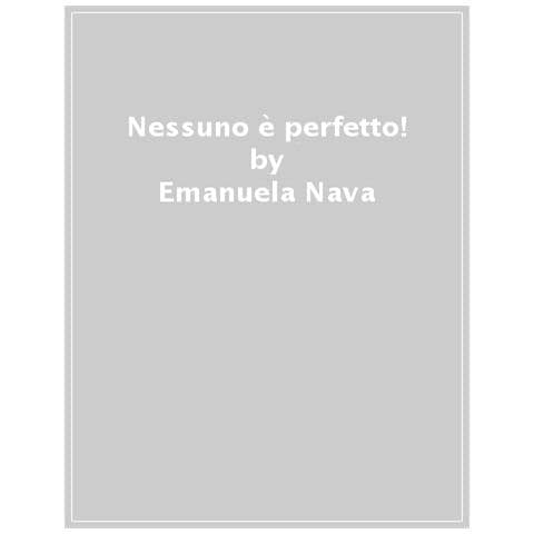 Emanuela Nava - Nessuno è perfetto! - Foto 1