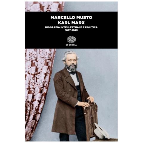 Marcello Musto - Karl Marx. Biografia Intellettuale E Politica (1857-1883) - Foto 1