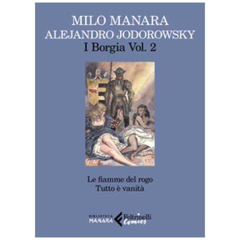 Alejandro Jodorowsky, Milo Manara - I Borgia. 2: Le Fiamme Del Rogo-tutto È Vanità - Foto 1