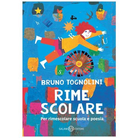 Bruno Tognolini - Rime Scolare. Per Rimescolare Scuola E Poesia - Foto 2