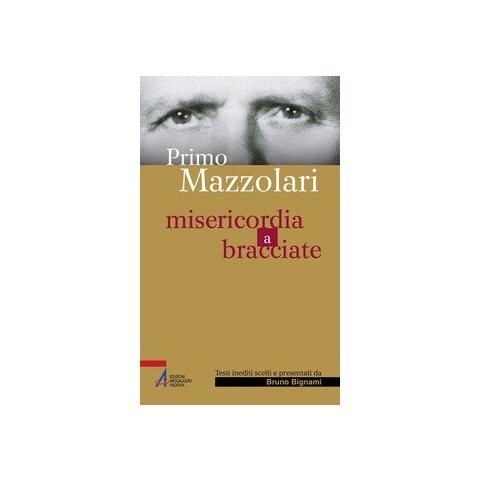 Bruno Bignami - Primo Mazzolari. Misericordia a bracciate - Foto 1