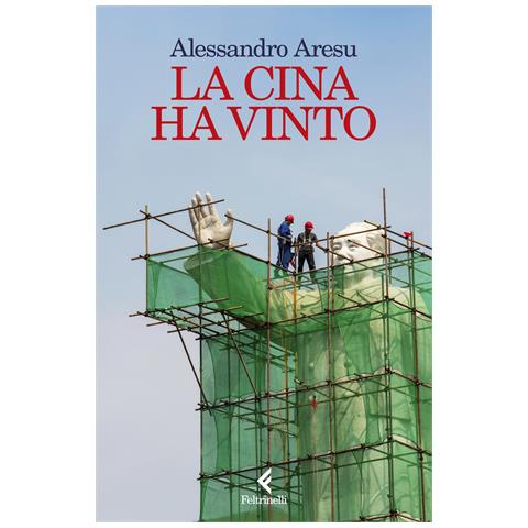 Alessandro Aresu - La Cina ha vinto - Foto 1