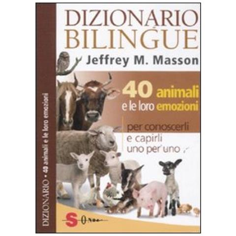 Jeffrey Moussaieff Masson - Dizionario bilingue: 40 animali e le loro emozioni - Foto 2