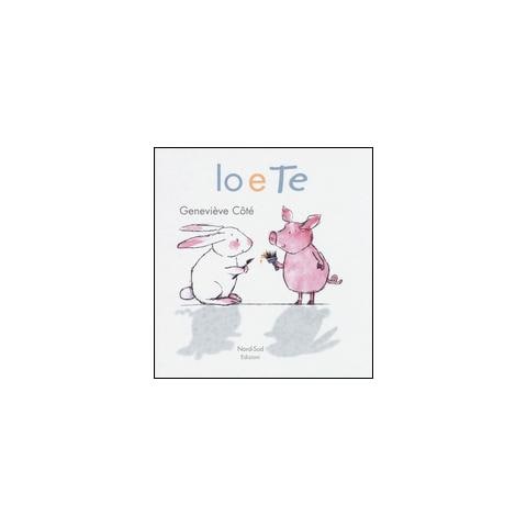 Geneviève Côté - Io e te. Ediz. illustrata - Foto 1