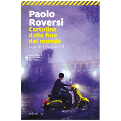 Paolo Roversi - Cartoline Dalla Fine Del Mondo. La Serie Di Radeschi. 6. - Foto 1