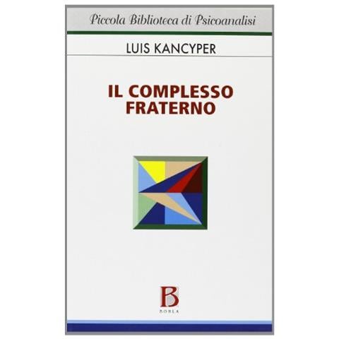 Luis Kancyper - Il complesso fraterno. Studio psicoanalitico - Foto 1