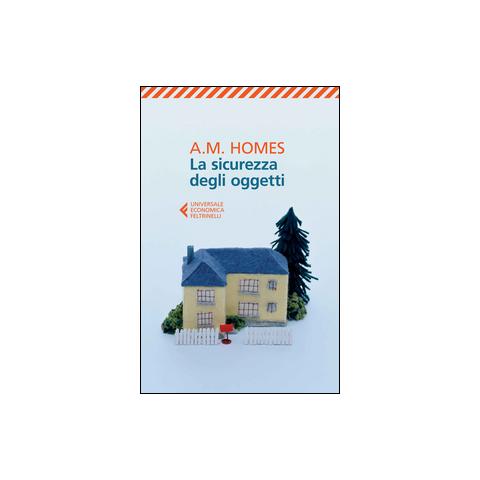 A. M. Homes - La sicurezza degli oggetti - Foto 1