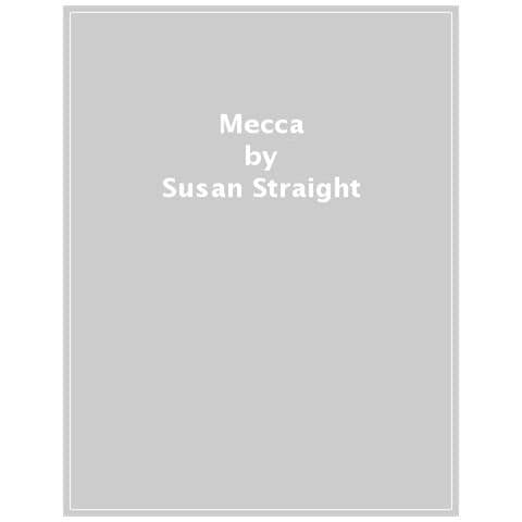 Susan Straight - Mecca - Foto 1