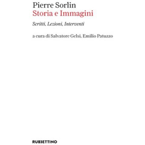Pierre Sorlin - Storia E Immagini. Scritti, Lezioni, Interventi - Foto 1