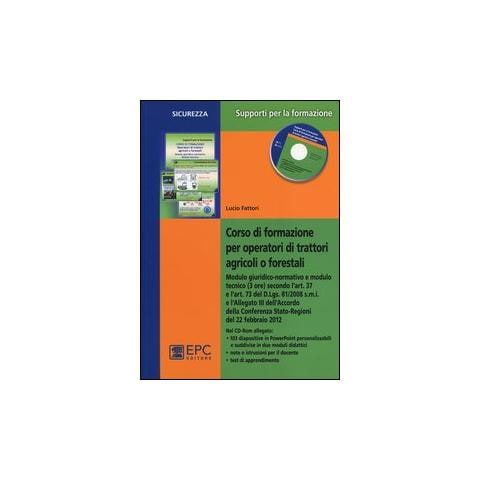 Lucio Fattori - Corso di formazione per operatori di trattori agricoli o forestali. Con CD-ROM - Foto 1
