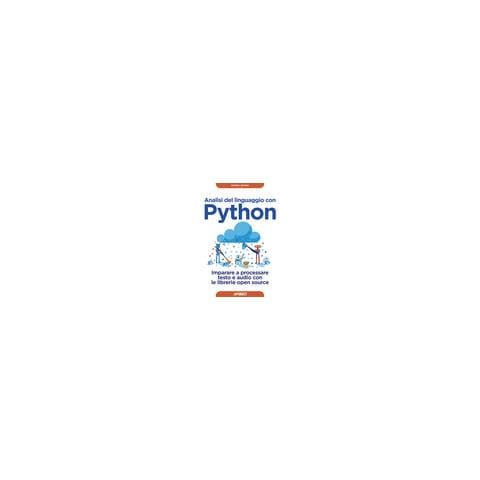 Serena Sensini - Analisi del linguaggio con Python. Imparare a processare testo e audio con le librerie open source. Con Contenuto digitale per download - Foto 1