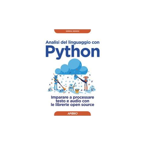 Serena Sensini - Analisi del linguaggio con Python. Imparare a processare testo e audio con le librerie open source. Con Contenuto digitale per download - Foto 2