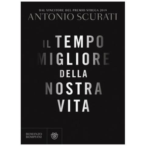 Antonio Scurati - Il Tempo Migliore Della Nostra Vita - Foto 1