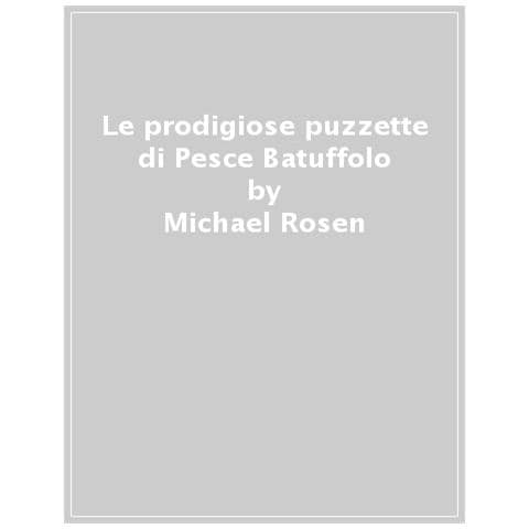 Michael Rosen - Le Prodigiose Puzzette Di Pesce Batuffolo - Foto 1