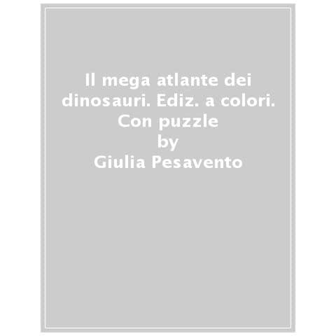 Giulia Pesavento - Il Mega Atlante Dei Dinosauri. Ediz. A Colori. Con 40 Carte Domanda-risposta. Con 4 Modellini Di Dinosauri - Foto 1
