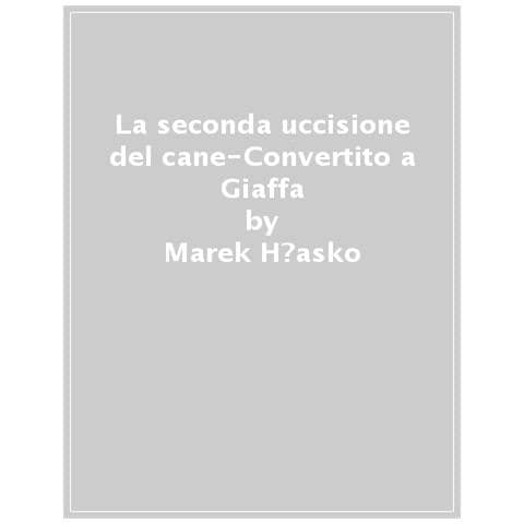 Marek Hlasko - La seconda uccisione del cane-Convertito a Giaffa - Foto 1