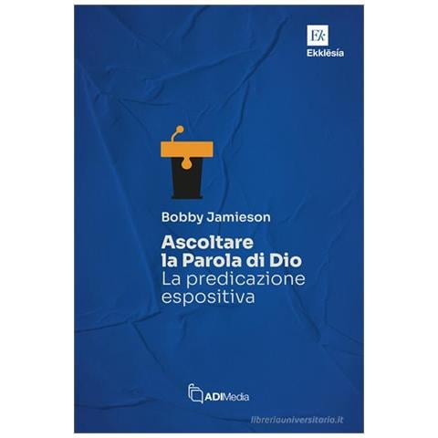 Bobby Jamieson - Ascoltare la Parola di Dio. La predicazione espositiva - Foto 1