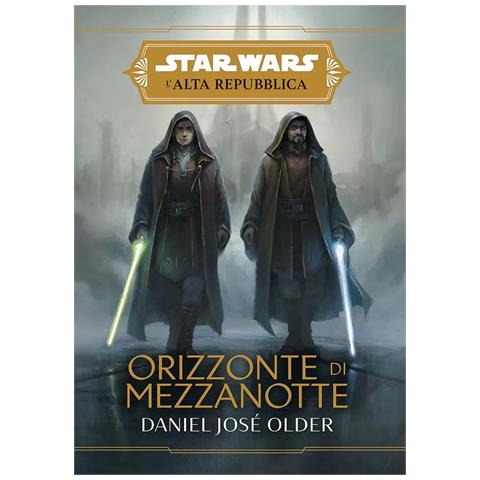 Daniel José Older - Orizzonte di mezzanotte. L'Alta Repubblica. Star Wars - Foto 1