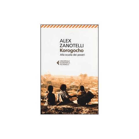 Alex Zanotelli - Korogocho. Alla scuola dei poveri - Foto 1