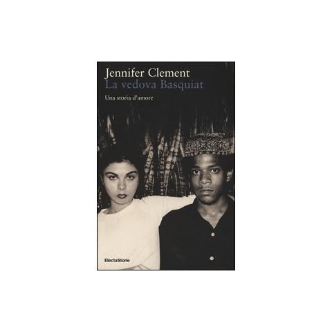 Jennifer Clement - La vedova Basquiat. Una storia d'amore - Foto 1